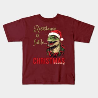 Resistance is futile...Christmas incoming Kids T-Shirt